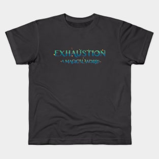 Exhaustion Kids T-Shirt